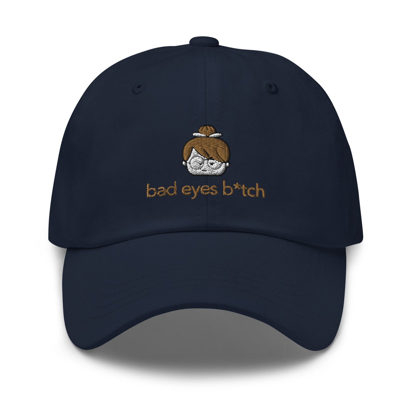 Bad Eyes B*tch Embroidered Classic Hat - chucklecouture co.