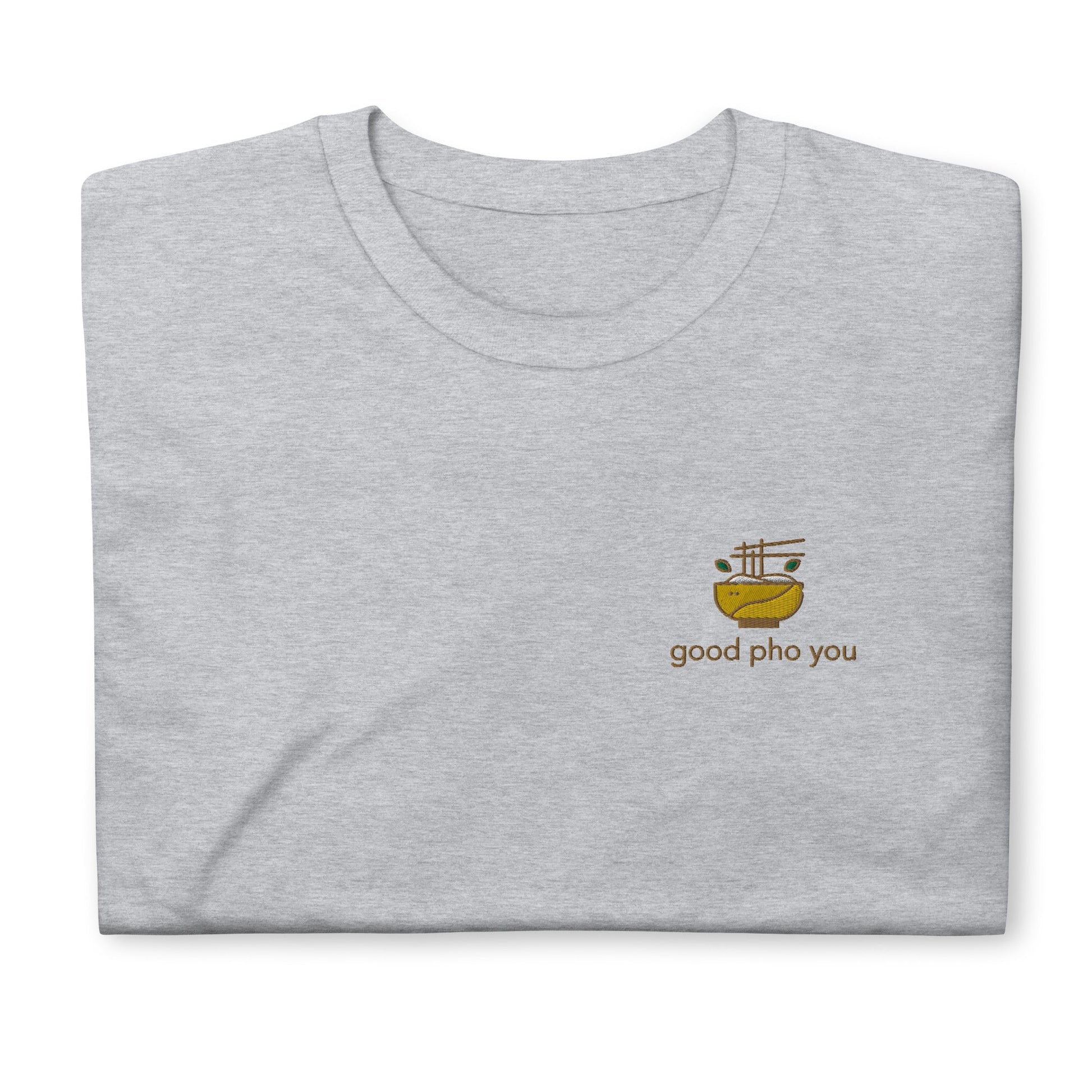 Good Pho You Embroidered Short-Sleeve Unisex T-Shirt - chucklecouture co.