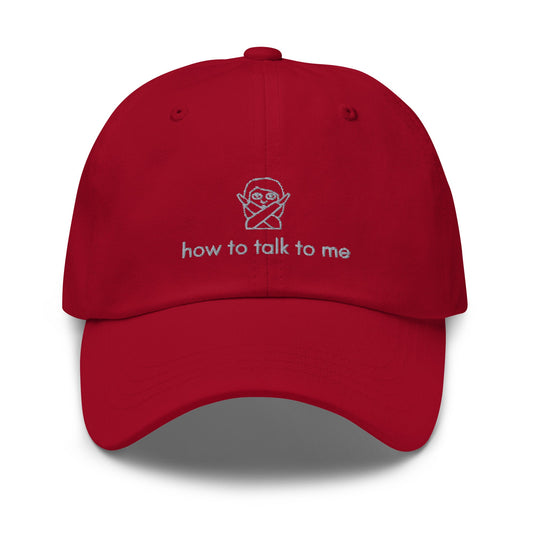 How To Talk To Me Embroidered Classic Hat - chucklecouture co.