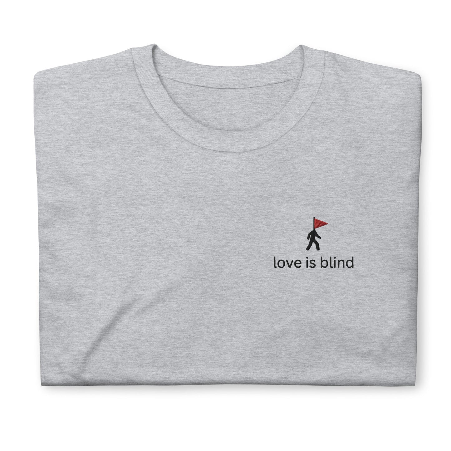 Love Is Blind Embroidered Short-Sleeve Unisex T-Shirt - chucklecouture co.