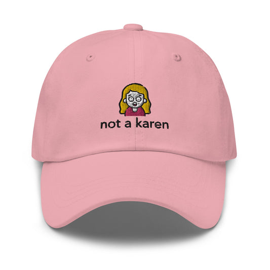 Not A Karen Embroidered Classic Hat - chucklecouture co.