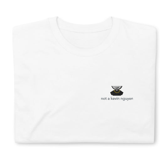 Not A Kevin Nguyen Embroidered Short-Sleeve Unisex T-Shirt - chucklecouture co.