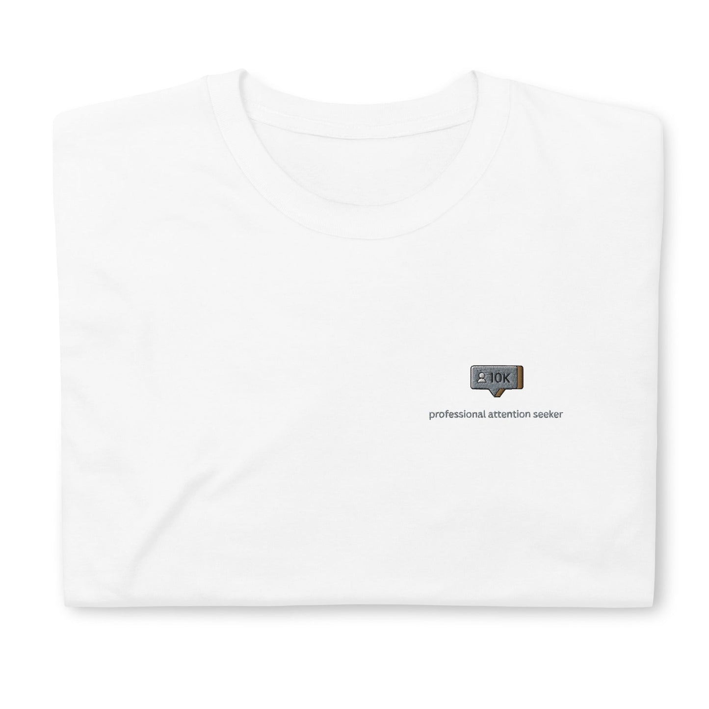 Professional Attention Seeker Short-Sleeve Unisex T-Shirt - chucklecouture co.