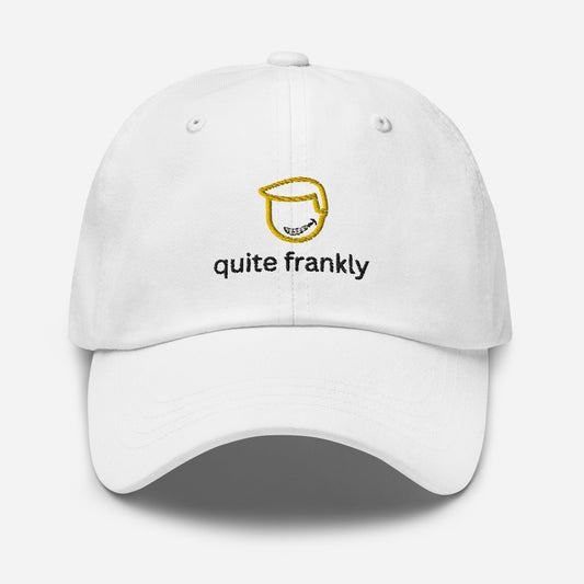 Quite Frankly Embroidered Classic Hat - chucklecouture co.